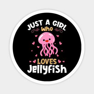 Just a Girl who loves Jellyfish Magnet